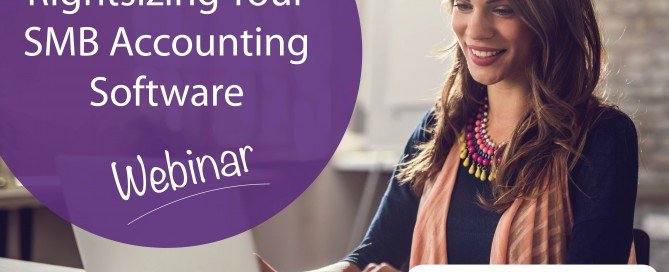 Rightsize Your SMB Accounting Software - MYOB Advanced Webinar